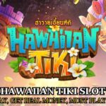 Hawaiian Tiki slot Easy to play, get real money, must play this game.